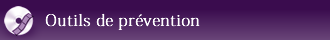 Outils de prévention