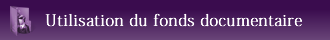Utilisation du fonds documentaire