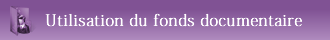 Utilisation du fonds documentaire